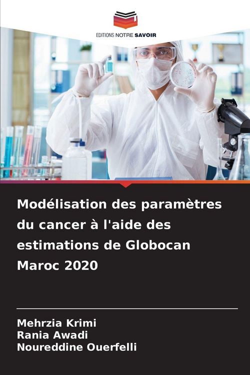Produktbild: Mod&eacute;lisation des param&egrave;tres du cancer &agrave; l'aide des estimations de Globocan Maroc 2020