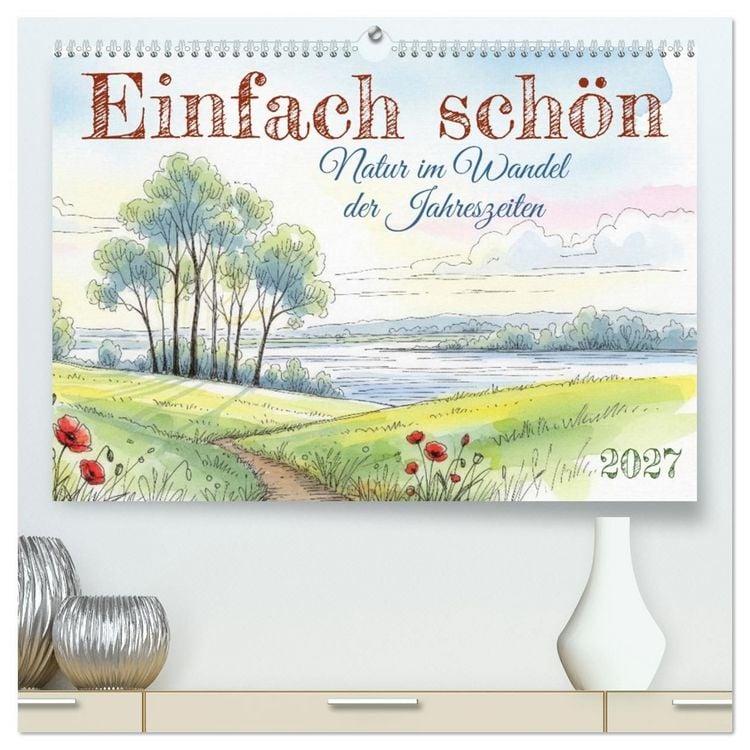 Produktbild: Einfach sch&ouml;n - Natur im Wandel der Jahreszeiten (hochwertiger Premium Wandkalender 2027 DIN A2 quer), Kunstdruck in Hochglanz