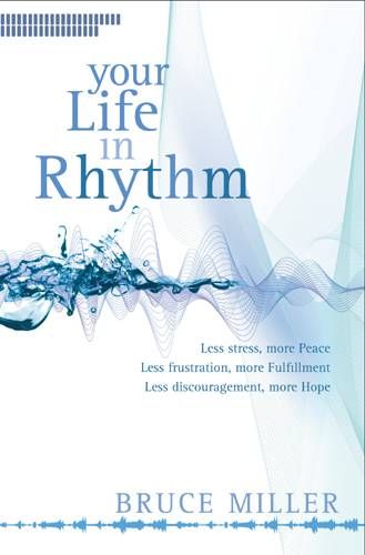 Produktbild: Your Life in Rhythm: Less Stress, More Peace, Less Frustraion, More Fulfillment, Less Discouragement, More Hope
