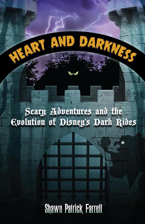 Produktbild: Heart and Darkness: Scary Adventures and the Evolution of Disney's Dark Rides