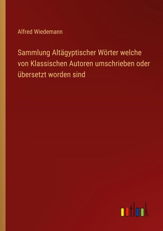 Produktbild: Sammlung Alt&auml;gyptischer W&ouml;rter welche von Klassischen Autoren umschrieben oder &uuml;bersetzt worden sind