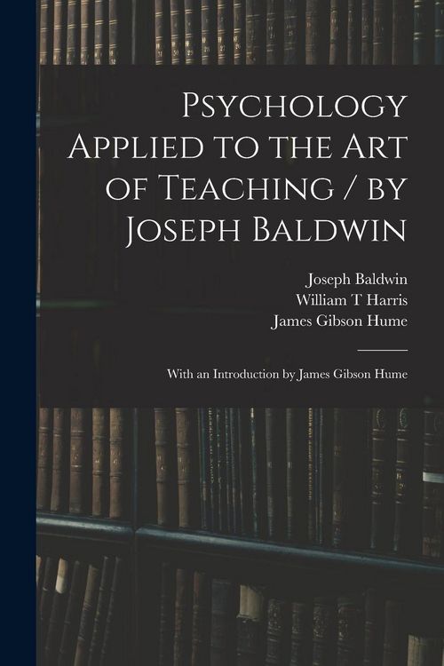 Produktbild: Psychology Applied to the Art of Teaching / by Joseph Baldwin; With an Introduction by James Gibson Hume