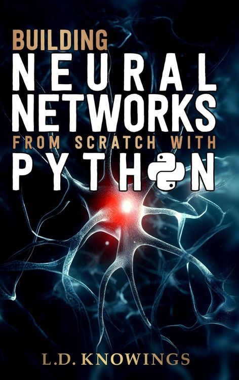 Produktbild: Building Neural Networks from Scratch with Python