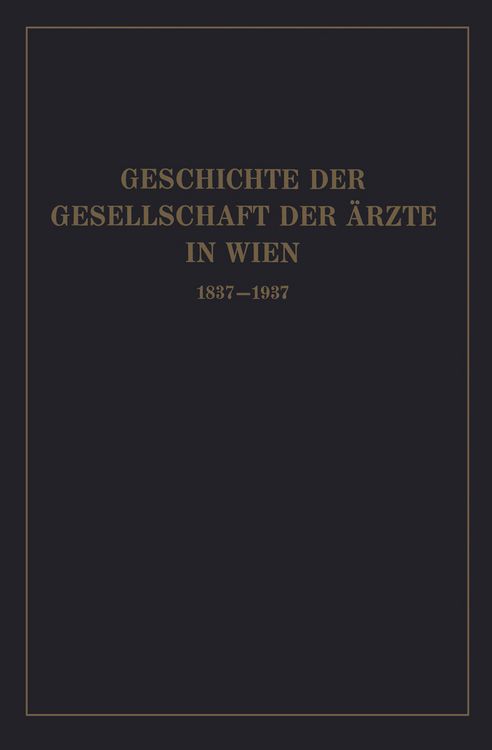 Produktbild: Geschichte der Gesellschaft der &Auml;rzte in Wien 1837&ndash;1937