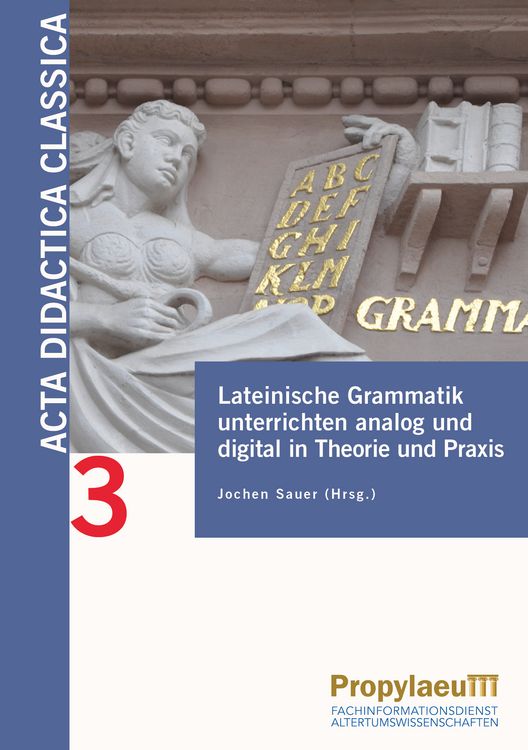Produktbild: Lateinische Grammatik unterrichten analog und digital in Theorie und Praxis