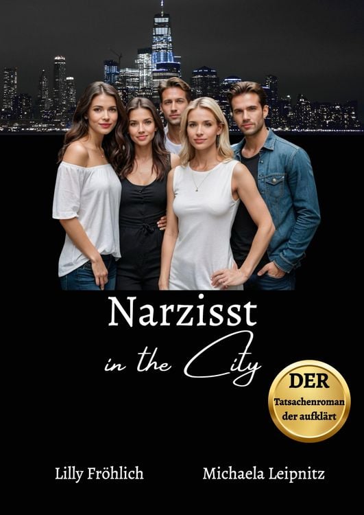 Produktbild: Narzisst in the City - Ein Tatsachenroman &uuml;ber Narzissmus und toxische Beziehungen, basierend auf wahren Begebenheiten mit praktischen L&ouml;sungsans&auml;tzen, um loslassen und heilen zu k&ouml;nnen.