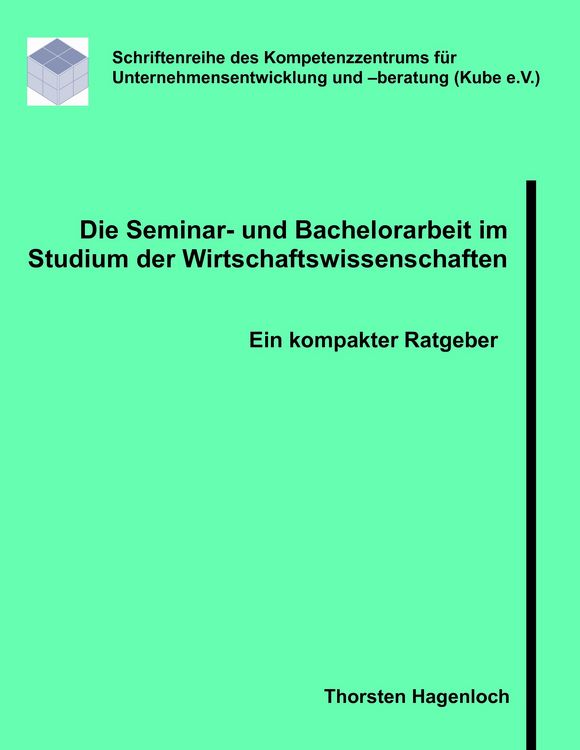 Produktbild: Die Seminar- und Bachelorarbeit im Studium der Wirtschaftswissenschaften