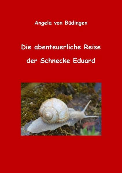 Produktbild: Die abenteuerliche Reise der Schnecke Eduard