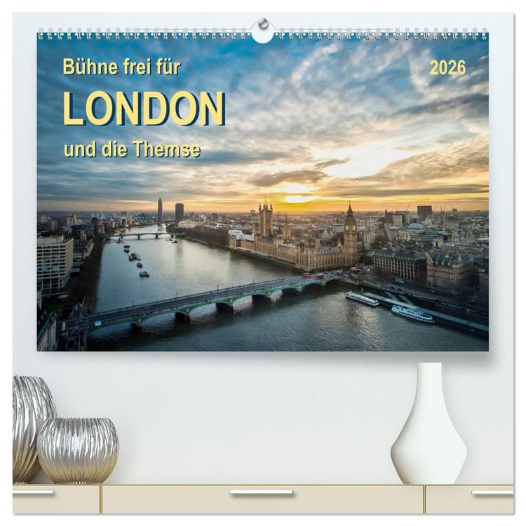 Produktbild: B&uuml;hne frei f&uuml;r London und die Themse (hochwertiger Premium Wandkalender 2026 DIN A2 quer), Kunstdruck in Hochglanz
