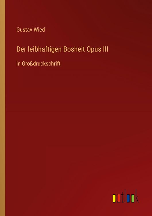Produktbild: Der leibhaftigen Bosheit Opus III