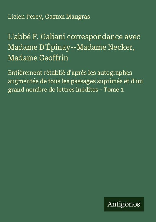 Produktbild: L'abb&eacute; F. Galiani correspondance avec Madame D'&Eacute;pinay--Madame Necker, Madame Geoffrin