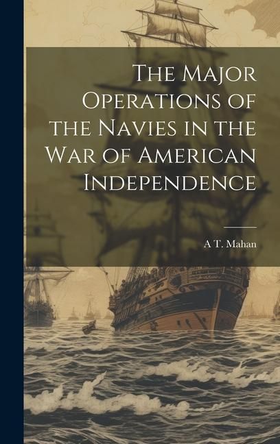 Produktbild: The Major Operations of the Navies in the war of American Independence