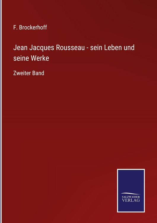 Produktbild: Jean Jacques Rousseau - sein Leben und seine Werke