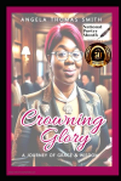 Produktbild: Crowning Glory; A Journey of Grace & Wisdom : A poetic tribute for Queen Angela Celebrating 50 years around the Sun.