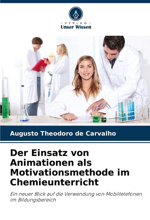 Produktbild: Der Einsatz von Animationen als Motivationsmethode im Chemieunterricht