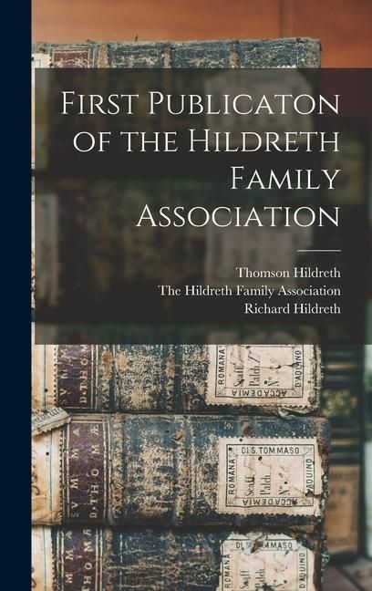 Produktbild: First Publicaton of the Hildreth Family Association