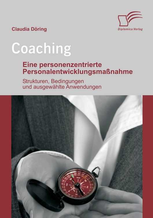 Produktbild: Coaching: Eine personenzentrierte Personalentwicklungsma&szlig;nahme