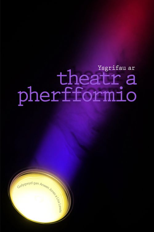 Produktbild: Ysgrifau ar Theatr a Pherfformio