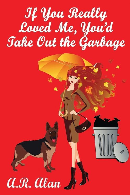 Produktbild: If You Really Loved Me, You'd Take Out the Garbage
