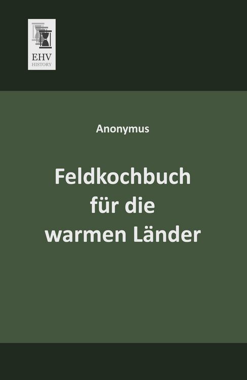 Produktbild: Feldkochbuch f&uuml;r die warmen L&auml;nder