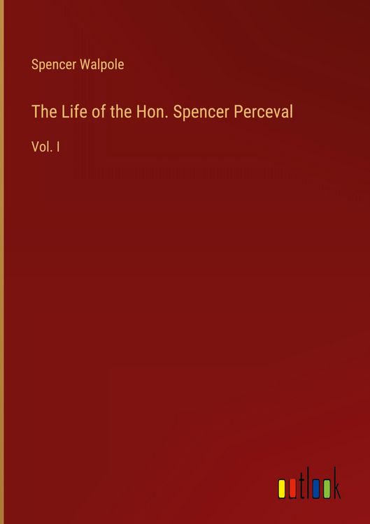 Produktbild: The Life of the Hon. Spencer Perceval