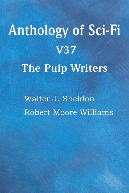 Produktbild: Anthology of Sci-Fi V37, the Pulp Writers