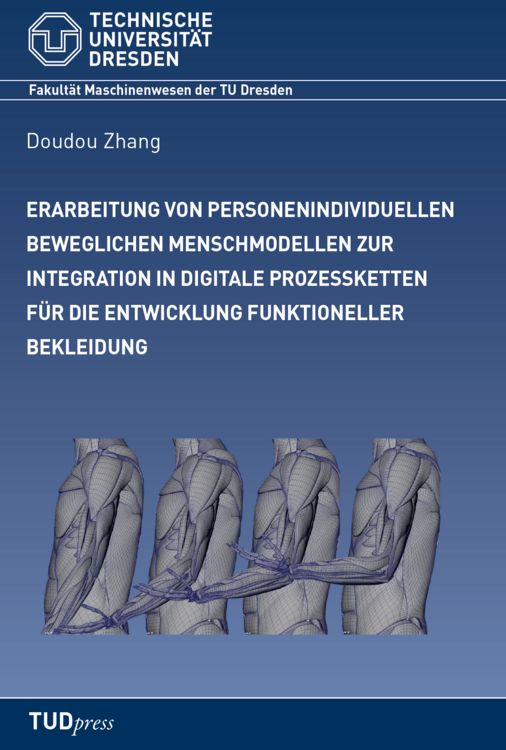 Produktbild: Erarbeitung von personenindividuellen beweglichen Menschmodellen zur Integration in digitale Prozessketten f&uuml;r die Entwicklung funktioneller Bekleidun