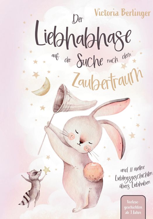 Produktbild: Lieblingsgeschichten &uuml;bers Liebhaben - Der Liebhabhase auf der Suche nach dem Zaubertraum!