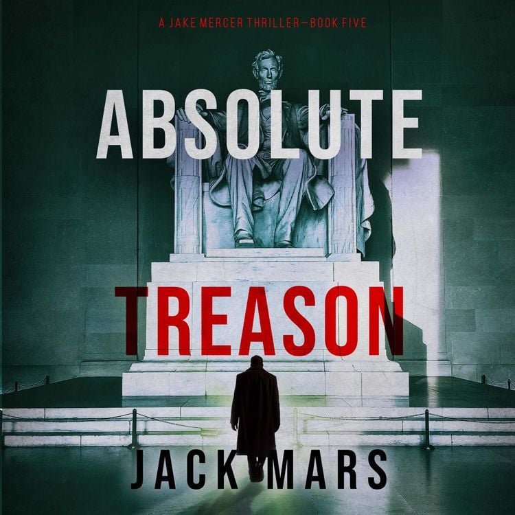 Produktbild: Absolute Treason (A Jake Mercer Political Thriller&mdash;Book 5)