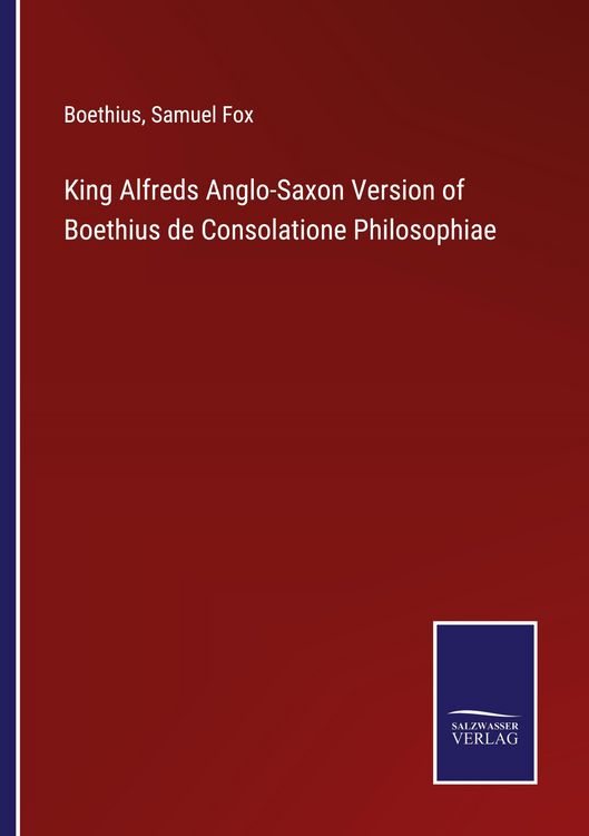 Produktbild: King Alfreds Anglo-Saxon Version of Boethius de Consolatione Philosophiae