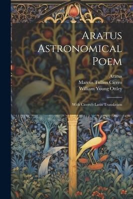 Produktbild: Aratus Astronomical Poem: With Cicero's Latin Translation