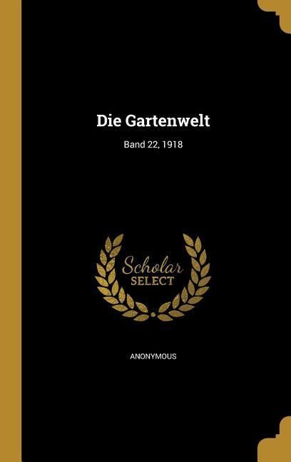 Produktbild: Die Gartenwelt; Band 22, 1918