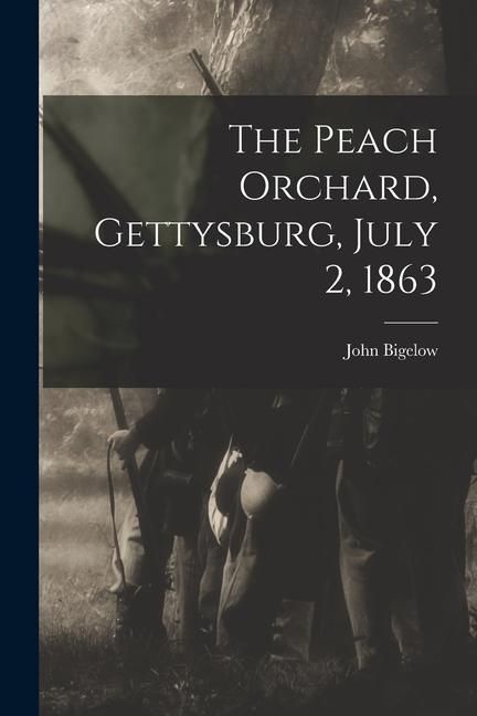Produktbild: The Peach Orchard, Gettysburg, July 2, 1863