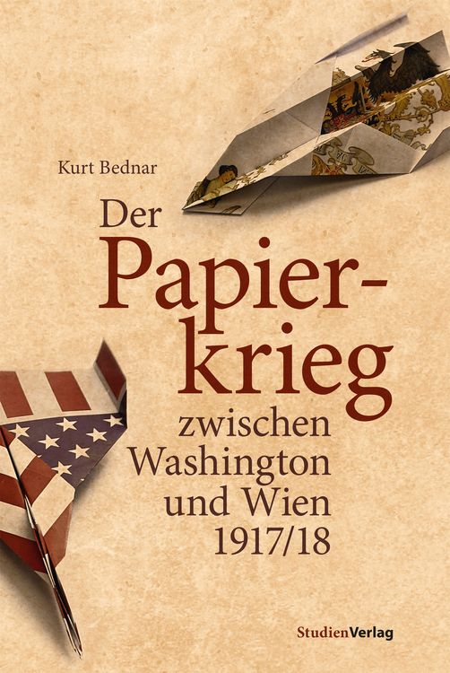 Produktbild: Der Papierkrieg zwischen Washington und Wien 1917/18