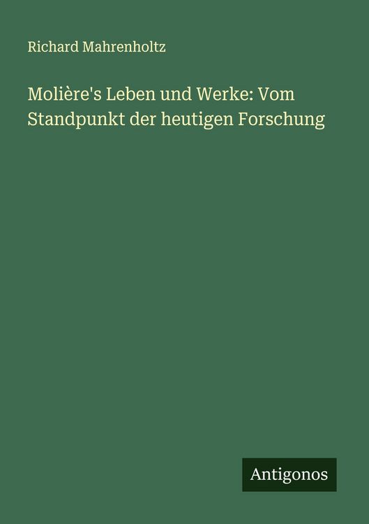 Produktbild: Moli&egrave;re's Leben und Werke: Vom Standpunkt der heutigen Forschung
