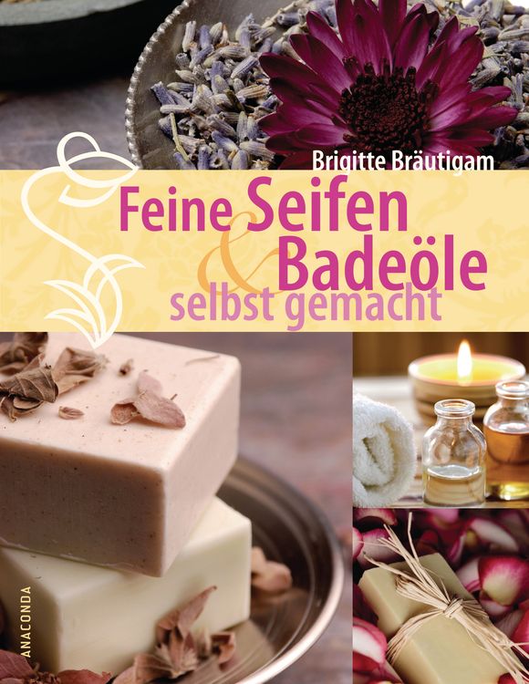 Produktbild: Feine Seifen und Bade&ouml;le selbst gemacht