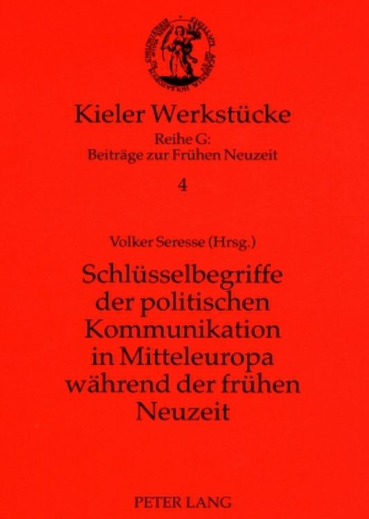 Produktbild: Schluesselbegriffe der politischen Kommunikation in Mitteleuropa waehrend der fruehen Neuzeit