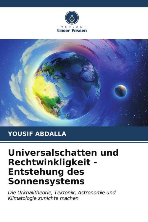 Produktbild: Universalschatten und Rechtwinkligkeit - Entstehung des Sonnensystems