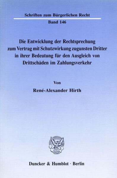 Produktbild: Die Entwicklung der Rechtsprechung zum Vertrag mit Schutzwirkung zugunsten Dritter in ihrer Bedeutung f&uuml;r den Ausgleich von Drittsch&auml;den im Zahlungsve