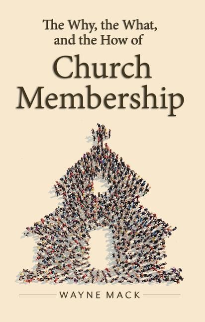 Produktbild: The Why, the What, and the How of Church Membership