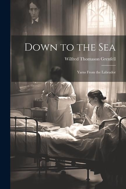 Produktbild: Down to the Sea: Yarns From the Labrador