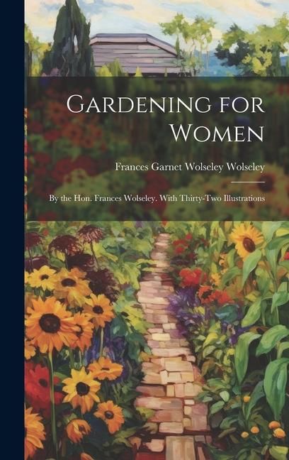 Produktbild: Gardening for Women: By the Hon. Frances Wolseley. With Thirty-Two Illustrations