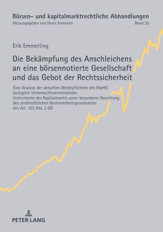 Produktbild: Die Bek&auml;mpfung des Anschleichens an eine b&ouml;rsennotierte Gesellschaft und das Gebot der Rechtssicherheit