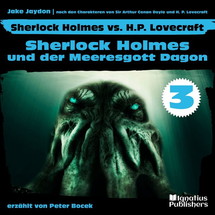 Produktbild: Sherlock Holmes und der Meeresgott Dagon (Sherlock Holmes vs. H. P. Lovecraft, Folge 3)
