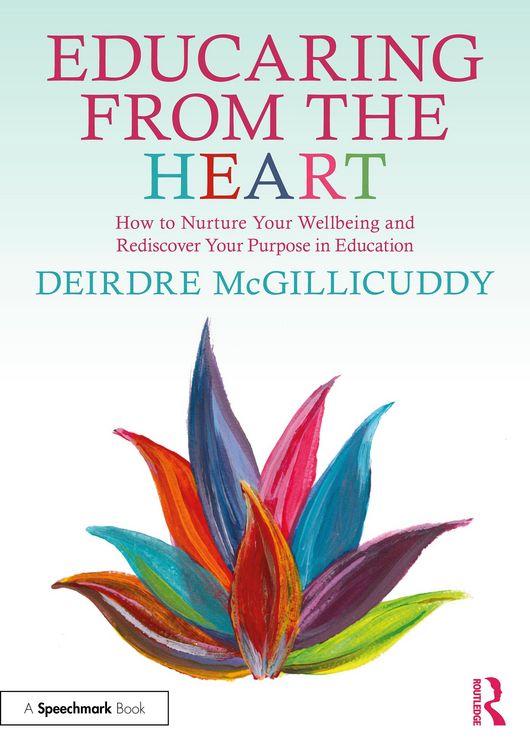 Produktbild: Educaring from the Heart: How to Nurture Your Wellbeing and Re-discover Your Purpose in Education