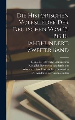 Produktbild: Die historischen Volkslieder der Deutschen vom 13. bis 16. Jahrhundert. Zweiter Band