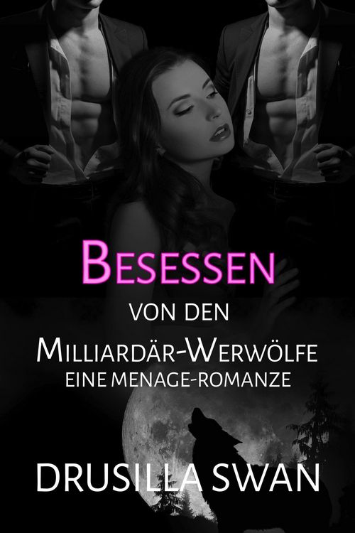 Produktbild: Besessen von den Milliard&auml;r-Werw&ouml;lfen (Paarungszeit, #1)