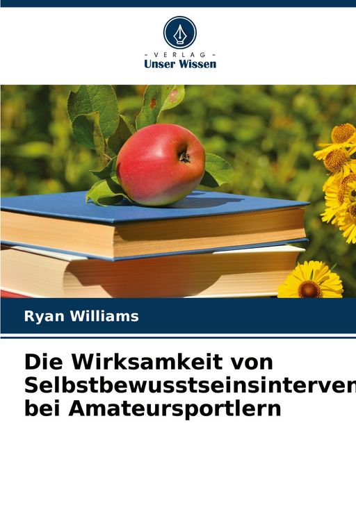 Produktbild: Die Wirksamkeit von Selbstbewusstseinsinterventionen bei Amateursportlern
