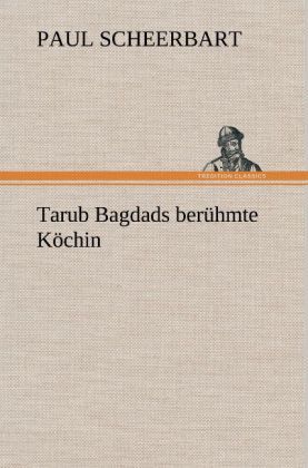 Produktbild: Tarub Bagdads ber&uuml;hmte K&ouml;chin