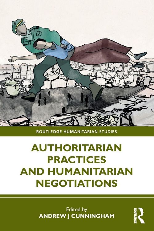 Produktbild: Authoritarian Practices and Humanitarian Negotiations